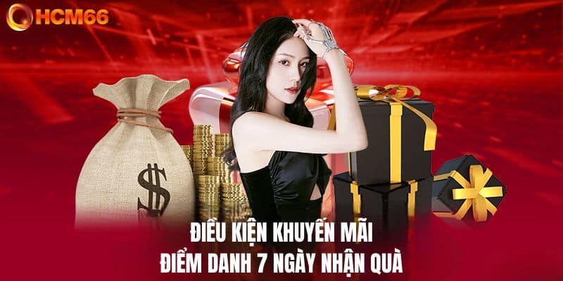 Điều kiện để tham gia khuyến mãi điểm danh 7 ngày nhận quà