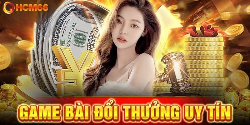 Giới thiệu loại hình game bài đổi thưởng