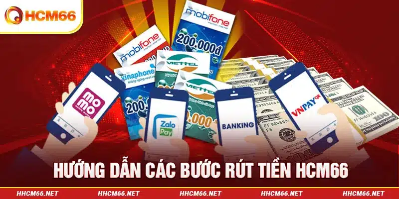 Hướng dẫn rút tiền HCM66 cho thành viên