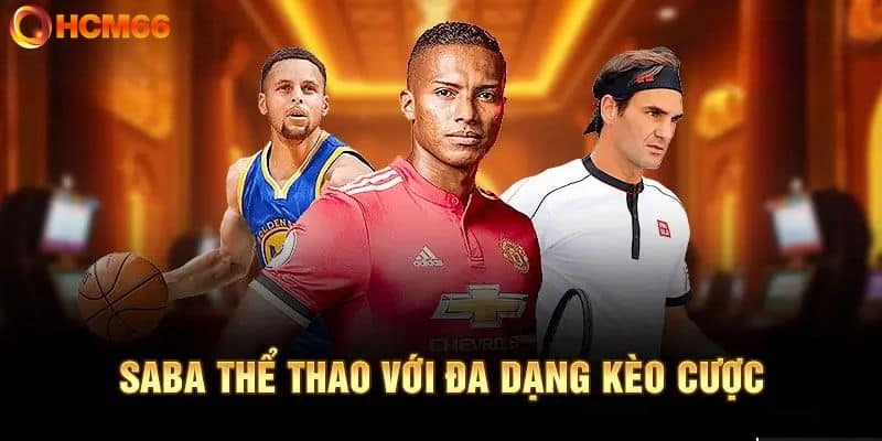 Các loại hình cá cược hot tại Saba thể thao