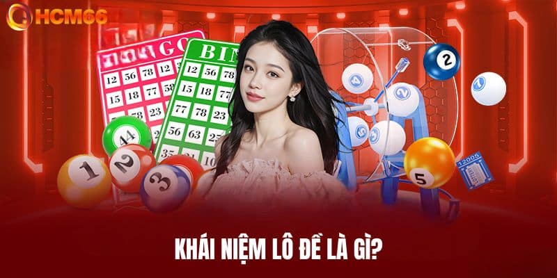 Khái nieệm lô đề là gì?