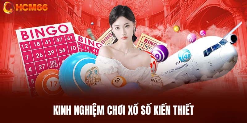 Kinh nghiệm chơi xổ số kiến thiết đỉnh chóp