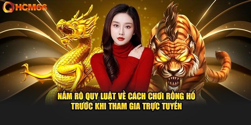 Luật chơi Rồng Hổ cơ bản