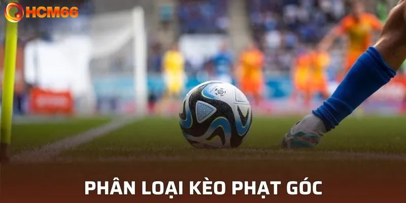 Các loại kèo phạt góc phổ biến hiện nay