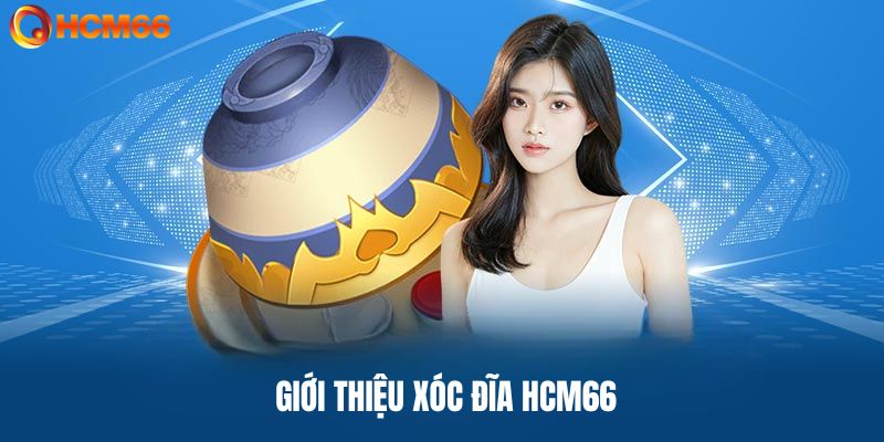 Giới thiệu game xóc đĩa HCM66